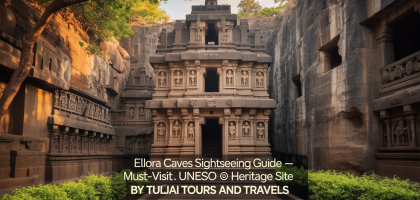 Ellora Caves Sightseeing Guide – Must-Visit UNESCO Heritage Site by Tuljai Tours and Travels
