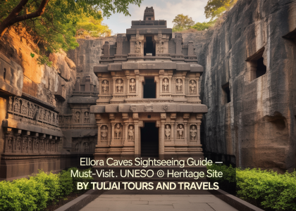 Ellora Caves Sightseeing Guide – Must-Visit UNESCO Heritage Site by Tuljai Tours and Travels